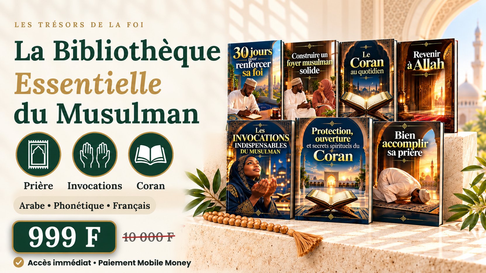 La Bibliothèque Essentielle du Musulman : 7 guides pratiques pour mieux prier, invoquer et renforcer sa foi